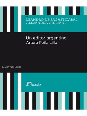 cover image of Un editor argentino. Arturo Peña Lillo
